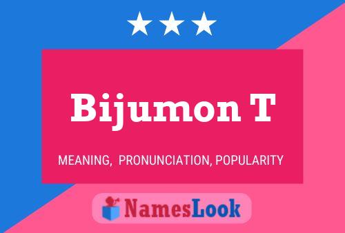 Póster del nombre Bijumon T