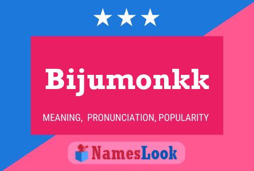 Póster del nombre Bijumonkk