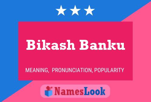 Póster del nombre Bikash Banku