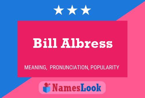 Póster del nombre Bill Albress