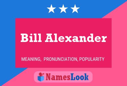 Póster del nombre Bill Alexander