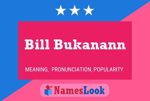 Póster del nombre Bill Bukanann