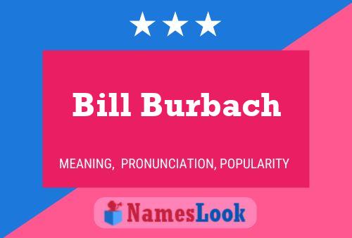 Póster del nombre Bill Burbach