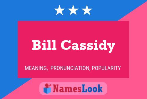 Póster del nombre Bill Cassidy