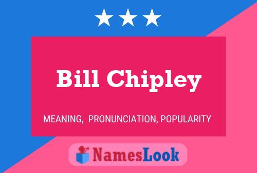 Póster del nombre Bill Chipley