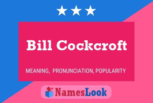 Póster del nombre Bill Cockcroft