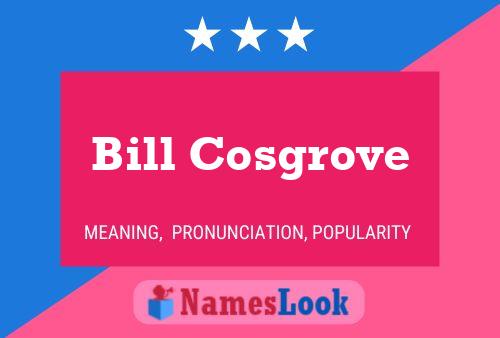 Póster del nombre Bill Cosgrove