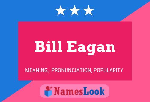 Póster del nombre Bill Eagan