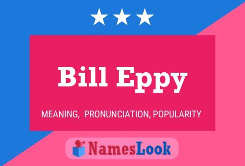 Póster del nombre Bill Eppy