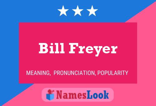 Póster del nombre Bill Freyer