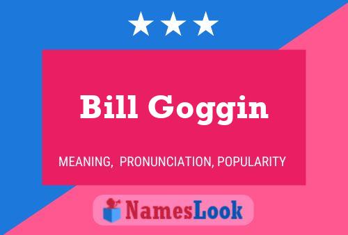 Póster del nombre Bill Goggin