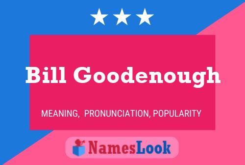 Póster del nombre Bill Goodenough