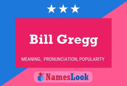 Póster del nombre Bill Gregg