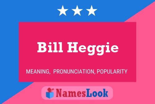 Póster del nombre Bill Heggie