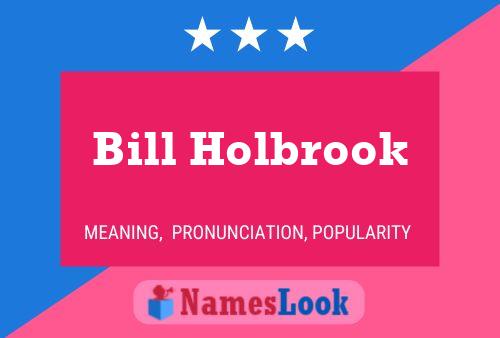 Póster del nombre Bill Holbrook