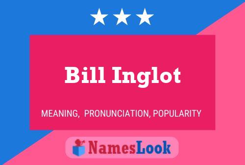 Póster del nombre Bill Inglot