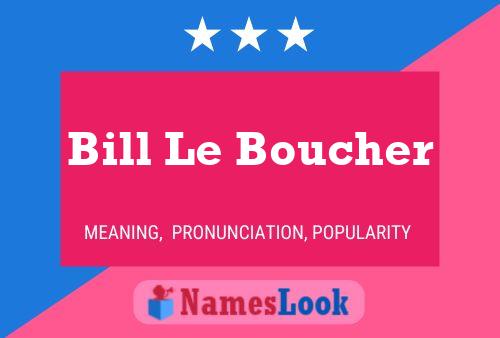 Póster del nombre Bill Le Boucher