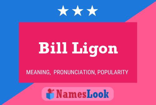 Póster del nombre Bill Ligon