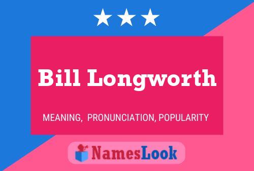 Póster del nombre Bill Longworth