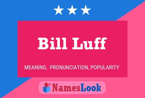 Póster del nombre Bill Luff