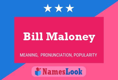 Póster del nombre Bill Maloney