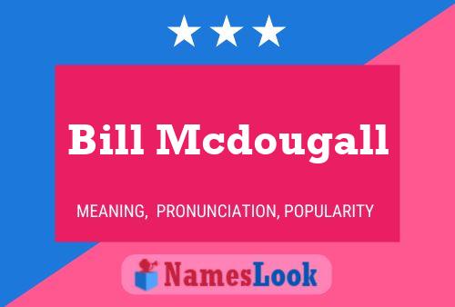 Póster del nombre Bill Mcdougall