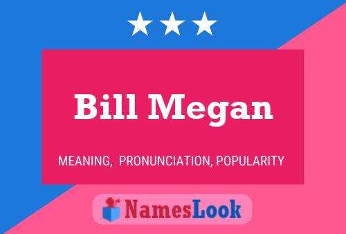 Póster del nombre Bill Megan