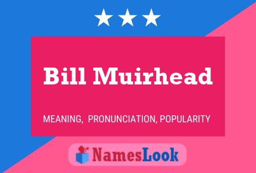 Póster del nombre Bill Muirhead