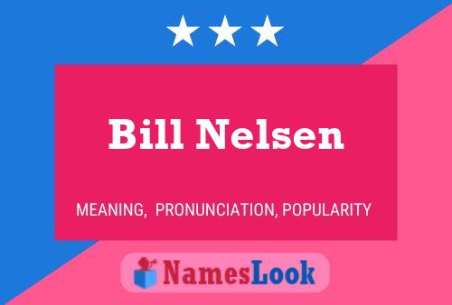 Póster del nombre Bill Nelsen