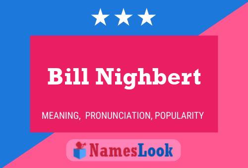 Póster del nombre Bill Nighbert