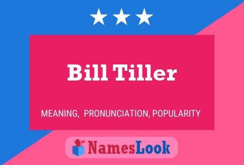 Póster del nombre Bill Tiller