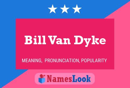 Póster del nombre Bill Van Dyke