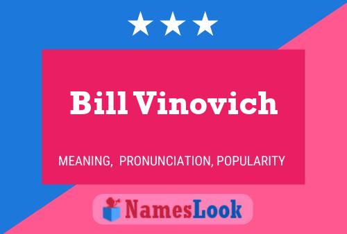 Póster del nombre Bill Vinovich