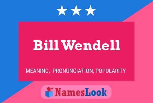 Póster del nombre Bill Wendell