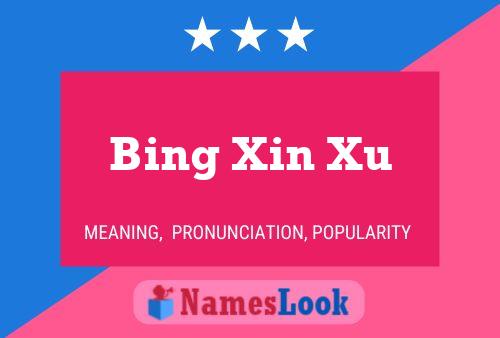 Póster del nombre Bing Xin Xu