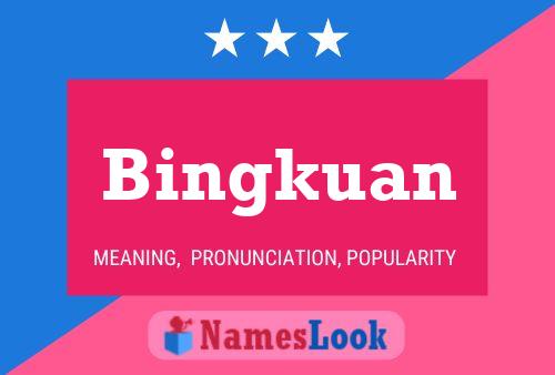 Póster del nombre Bingkuan