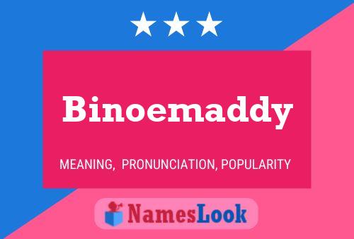 Póster del nombre Binoemaddy