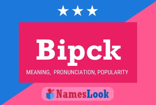 Póster del nombre Bipck