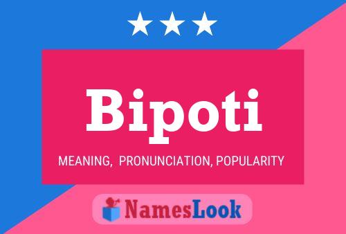 Póster del nombre Bipoti