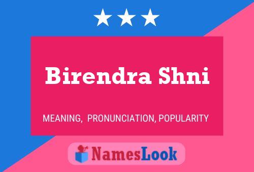 Póster del nombre Birendra Shni