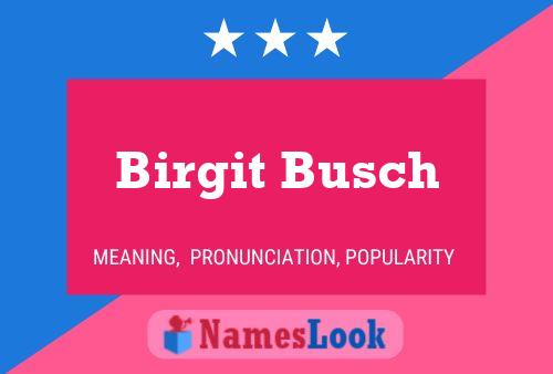 Póster del nombre Birgit Busch