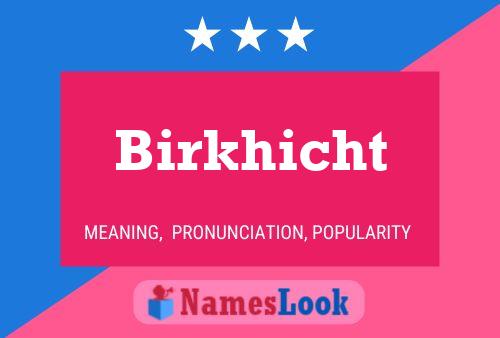 Póster del nombre Birkhicht