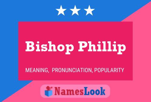 Póster del nombre Bishop Phillip