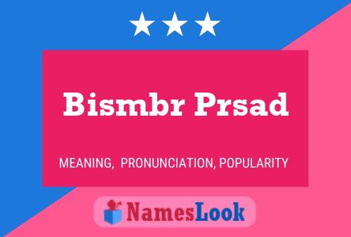 Póster del nombre Bismbr Prsad