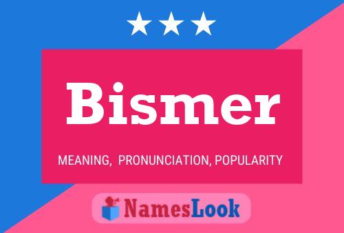 Póster del nombre Bismer