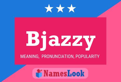 Póster del nombre Bjazzy