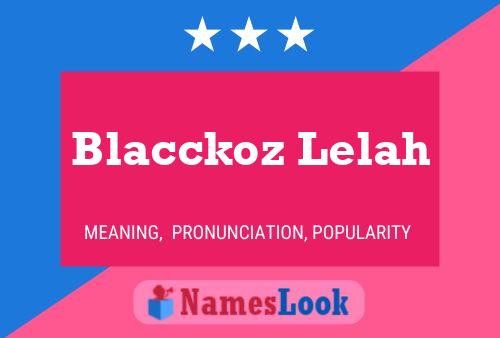 Póster del nombre Blacckoz Lelah