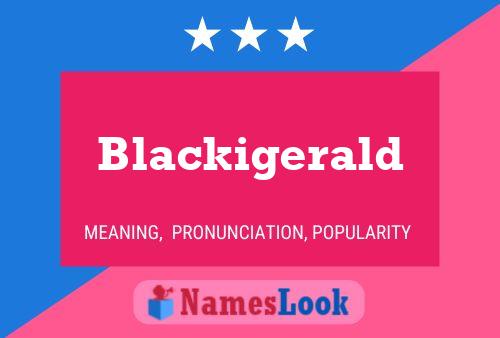 Póster del nombre Blackigerald