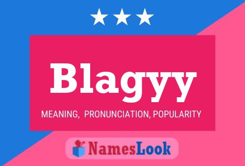 Póster del nombre Blagyy