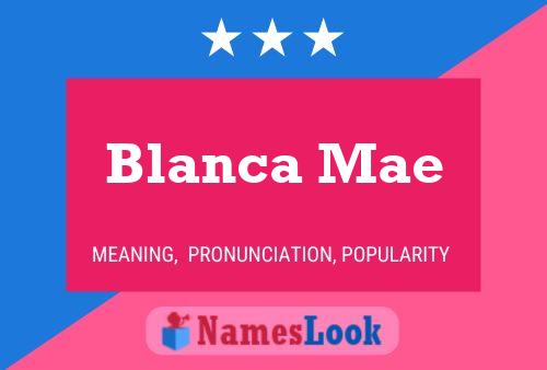 Póster del nombre Blanca Mae